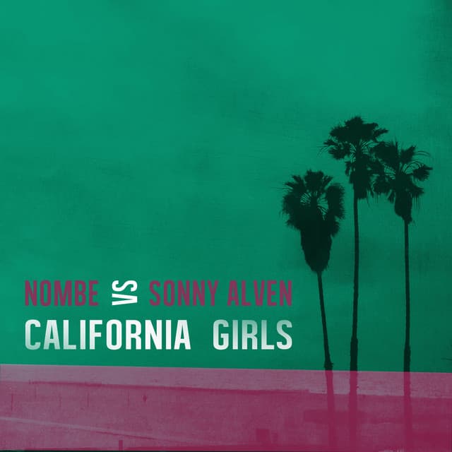 California Girls - NoMBe VS Sonny Alven